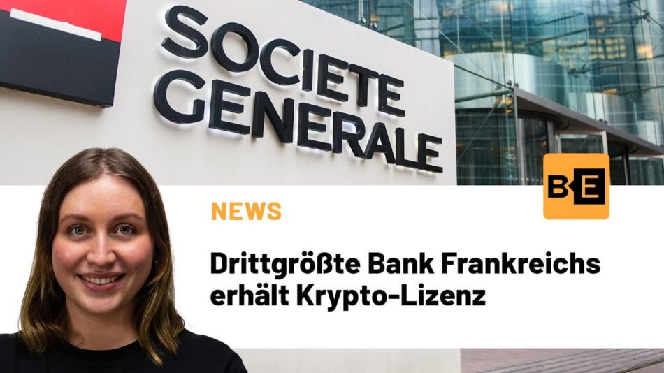 Société Générale: Drittgrößte Bank Frankreichs mit Krypto-Lizenz