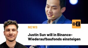 Justin Sun will in Binance-Wiederaufbaufonds einsteigen