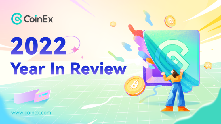 CoinEx 2022 Year in Review: New Slogan, Better Product, and More User-Friendly Services