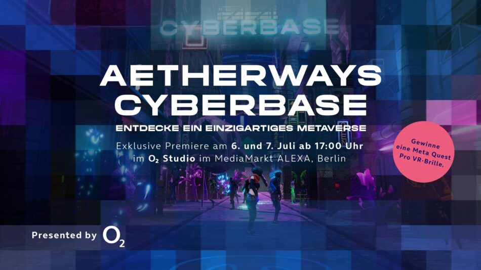 Aetherways: Entdecke das Metaverse von O2 im ALEXA Berlin