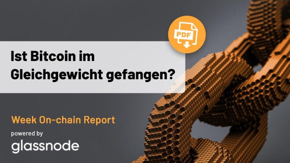 Bitcoin-Markt: Ist BTC im Gleichgewicht gefangen?